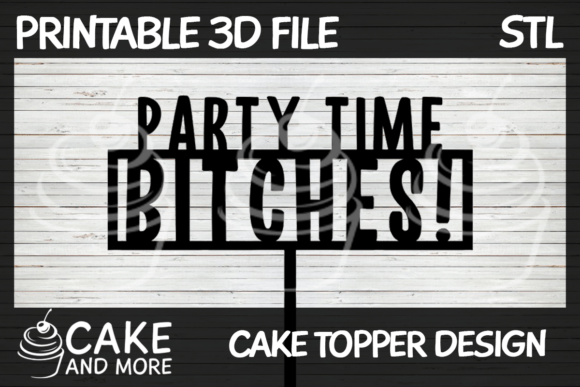Party Time Bitches Cake Topper: A Bold and Fun Addition to Your Celebration